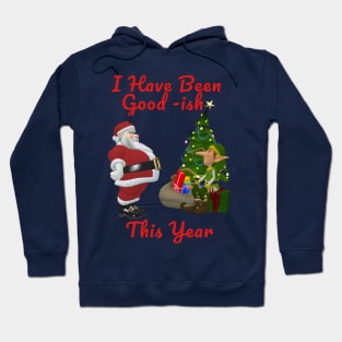 I Have Been Good-Ish This Year Funny Cartoon Naughty Christmas Gift Hoodie